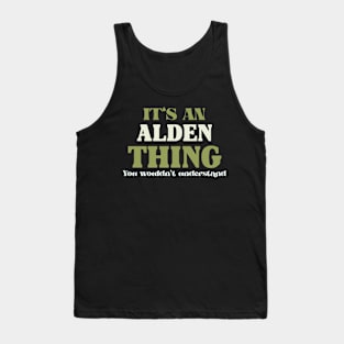 It's an Alden Thing You Wouldn't Understand Tank Top